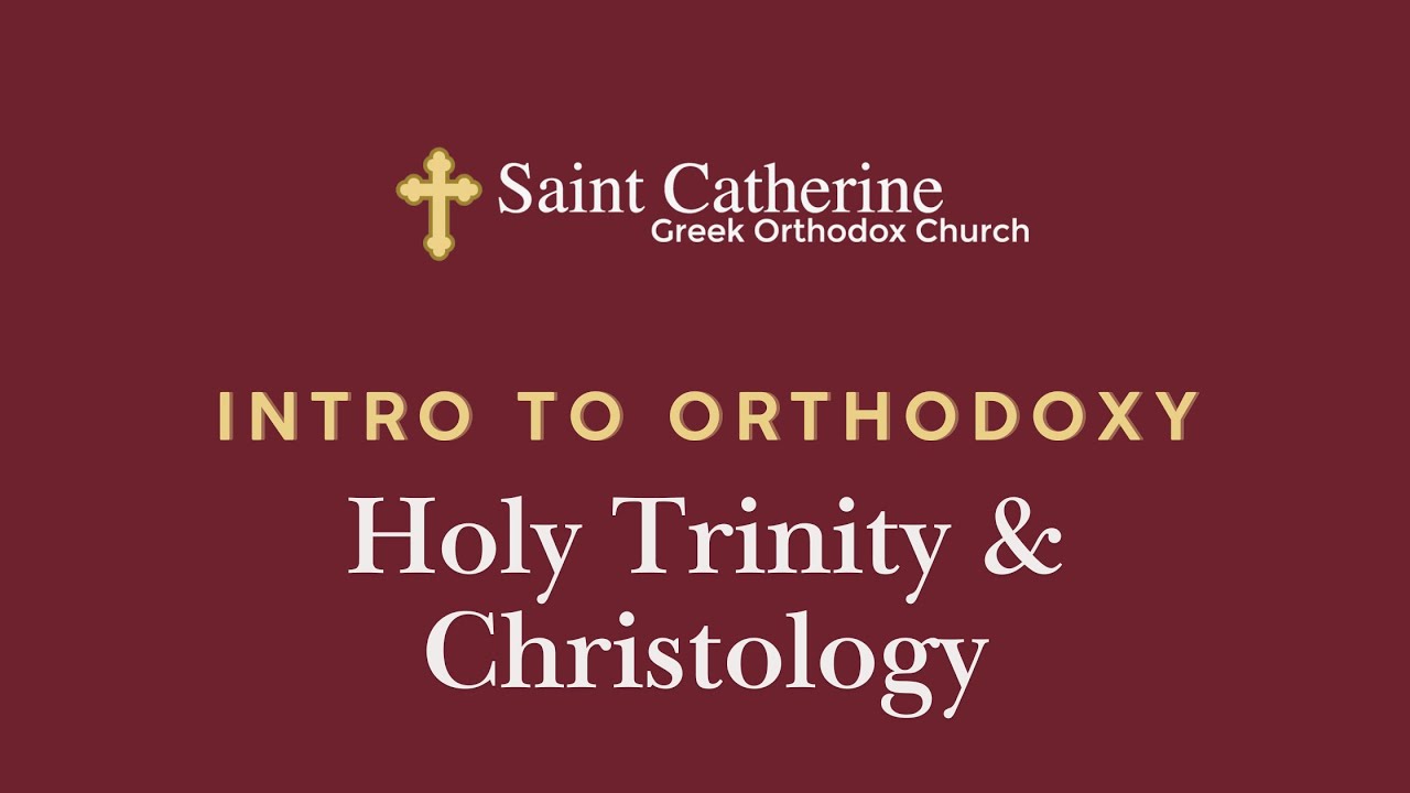 Введение в православие: Святая Троица и христология