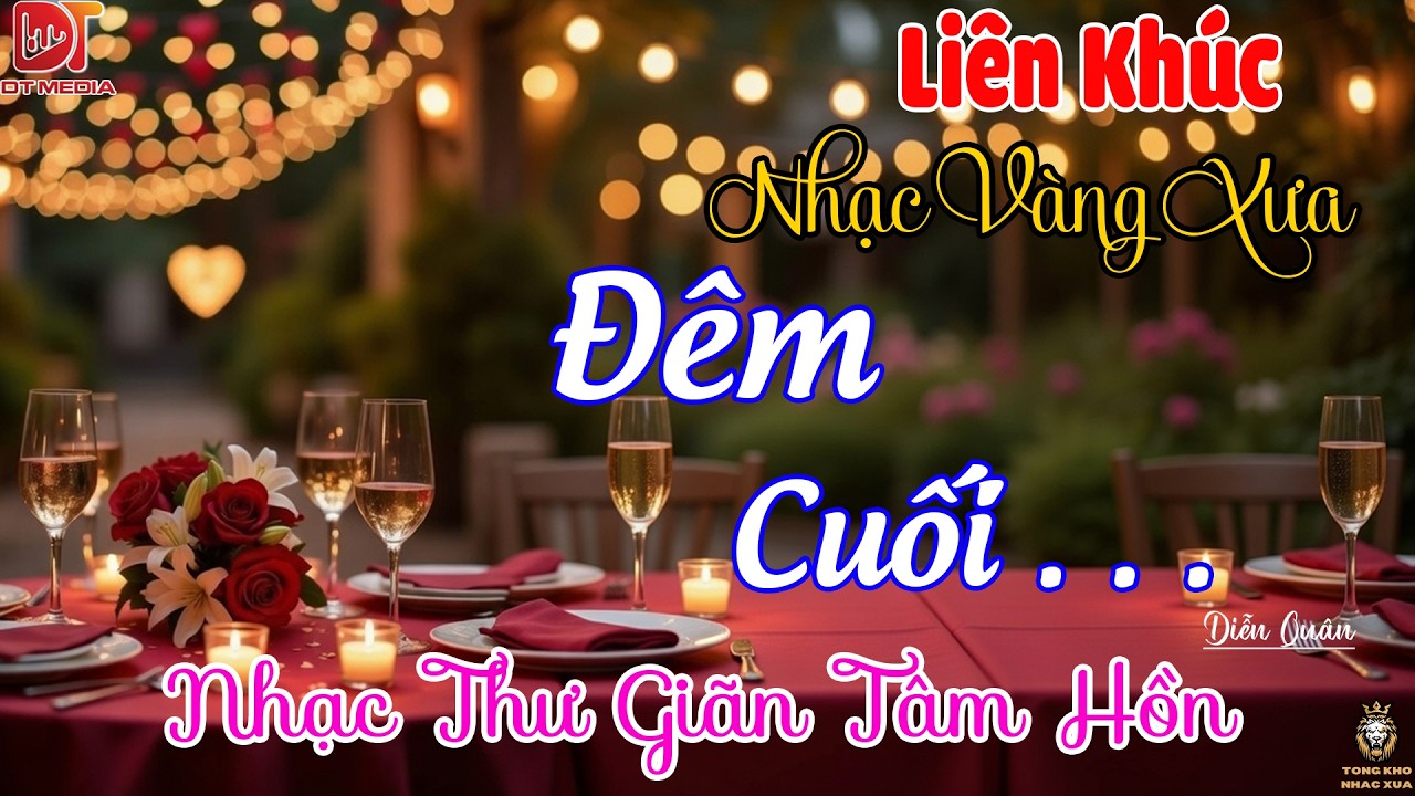 ĐÊM CUỐI Diễn Quân | LK Nhạc Vàng Hải Ngoại Xưa HAY NHẤT - Nhạc Bolero Trữ Tình Toàn Bài Hay