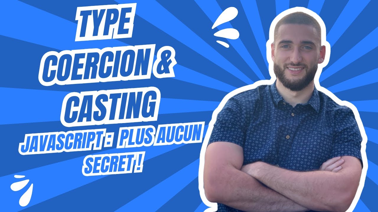 JavaScript : Type Coercion et Casting, L’Art de Manipuler Les Types Sans Erreur !