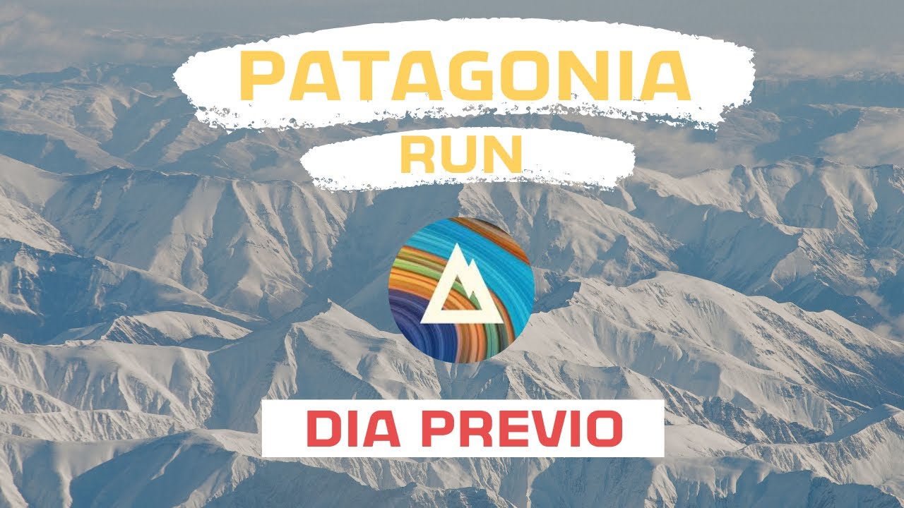 Patagonia Run 2024 🏃‍♀ 𝐄𝐥 𝐝í𝐚 𝐩𝐫𝐞𝐯𝐢𝐨