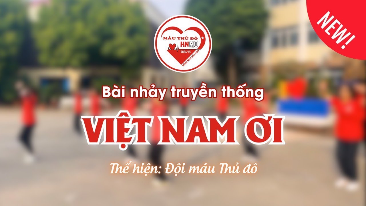 ĐỘI MÁU THỦ ĐÔ - BÀI NHẢY VIỆT NAM ƠI