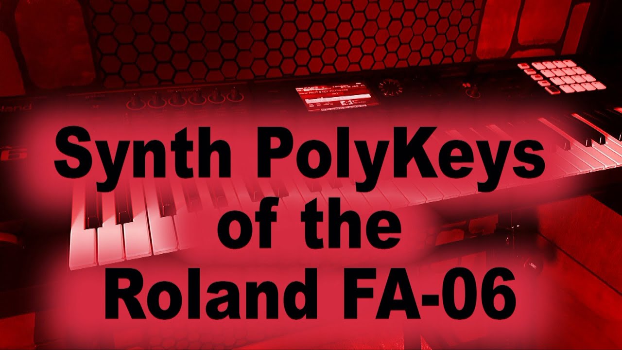 All the Synth PolyKey tones / patches / sounds of the Roland FA-06 / FA-08 keyboard - 18 of 19