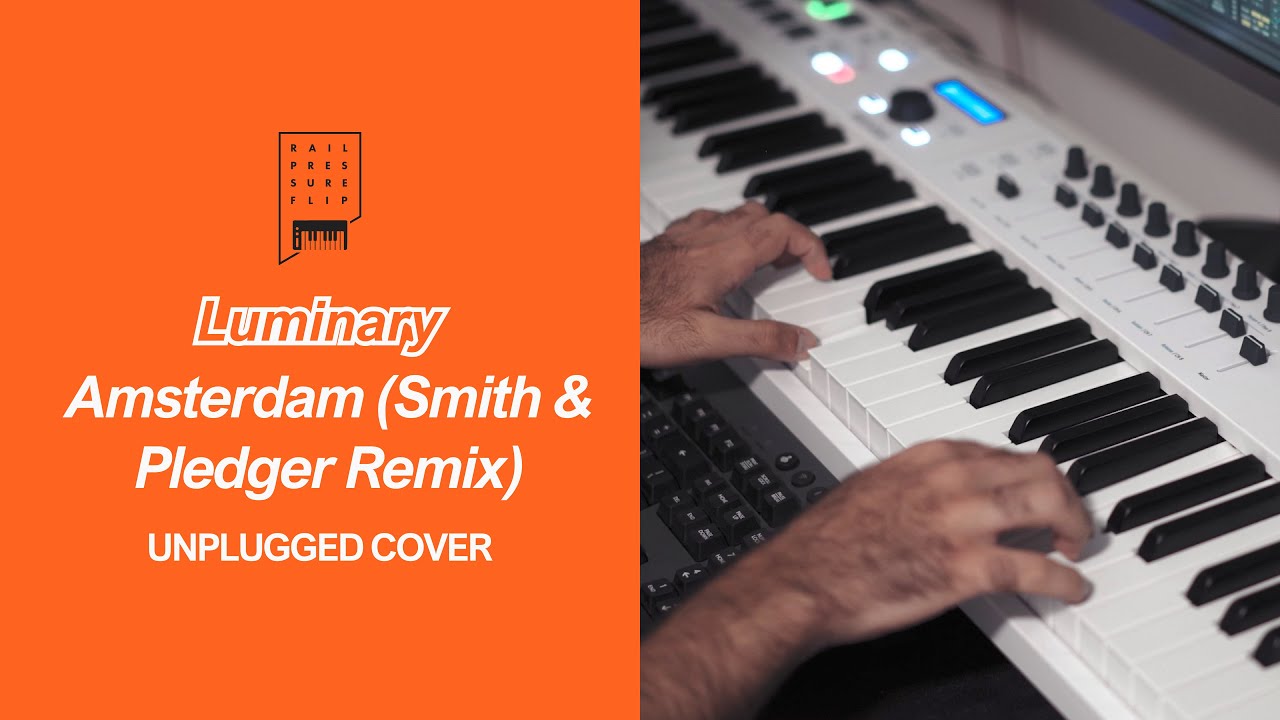 Luminary - Amsterdam (Smith & Pledger Remix) - Unplugged cover