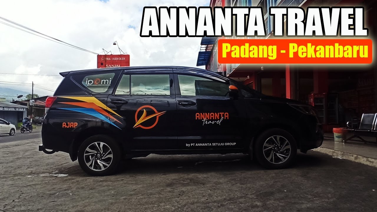 Travel Terbaik di Jalurnya | Annanta Travel Padang - Pekanbaru Super Executive