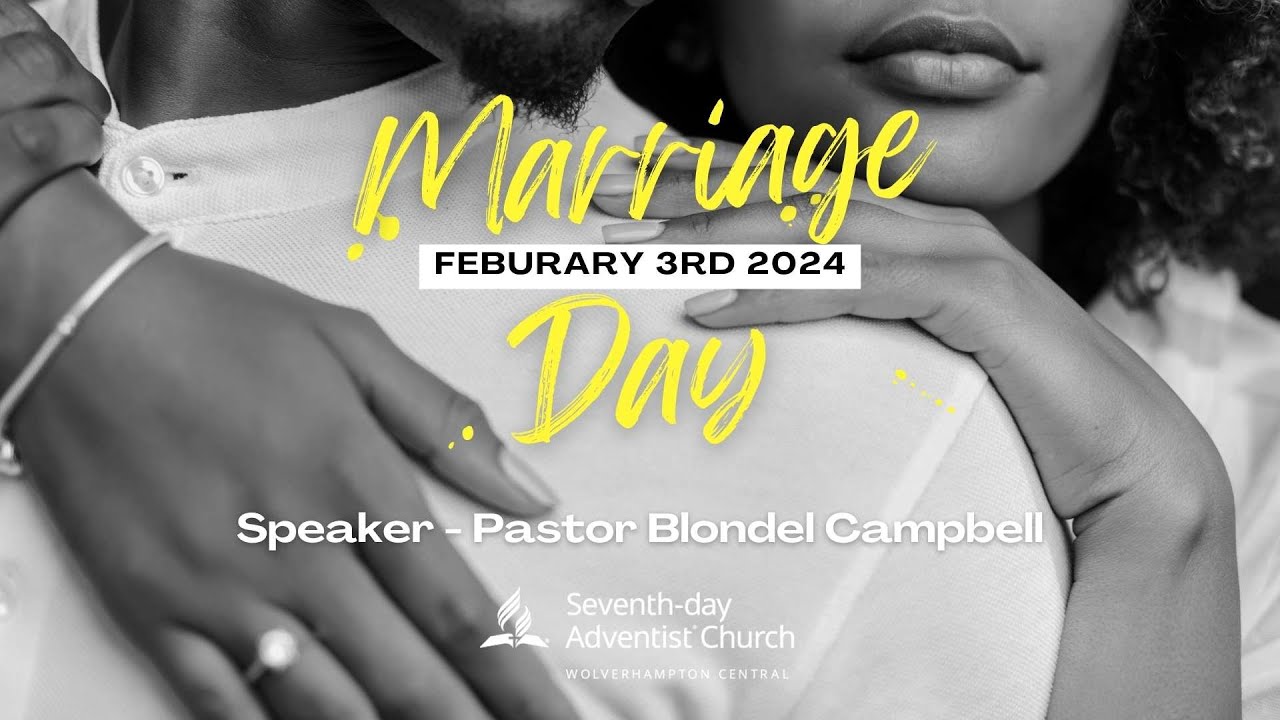 Marriage Day - Sabbath Service -  Pastor Blondel Campbell