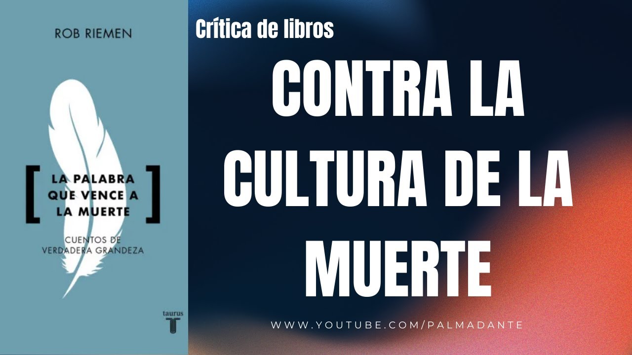 Contra la cultura de la muerte (a propósito del nuevo libro de Rob Riemen)