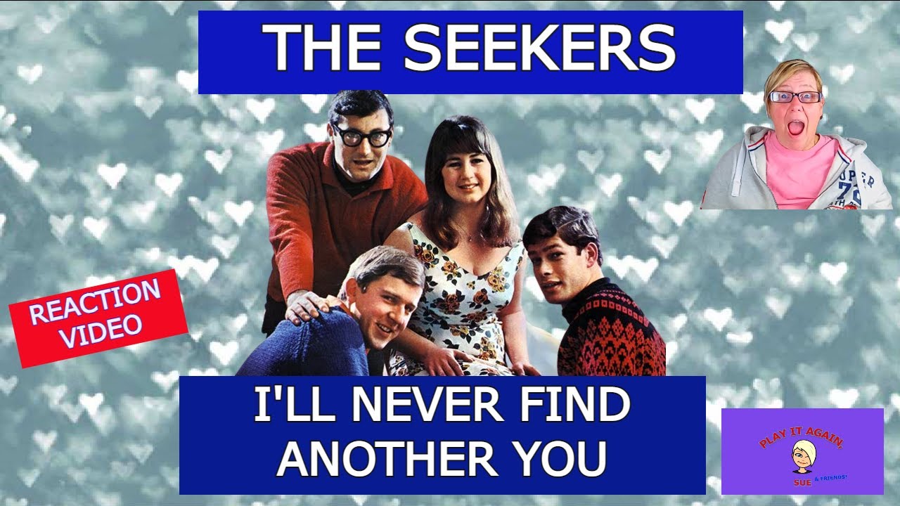 Я НИКОГДА НЕ НАЙДУ ДРУГОГО ТЕБЯ от THE SEEKERS ~ Реакция