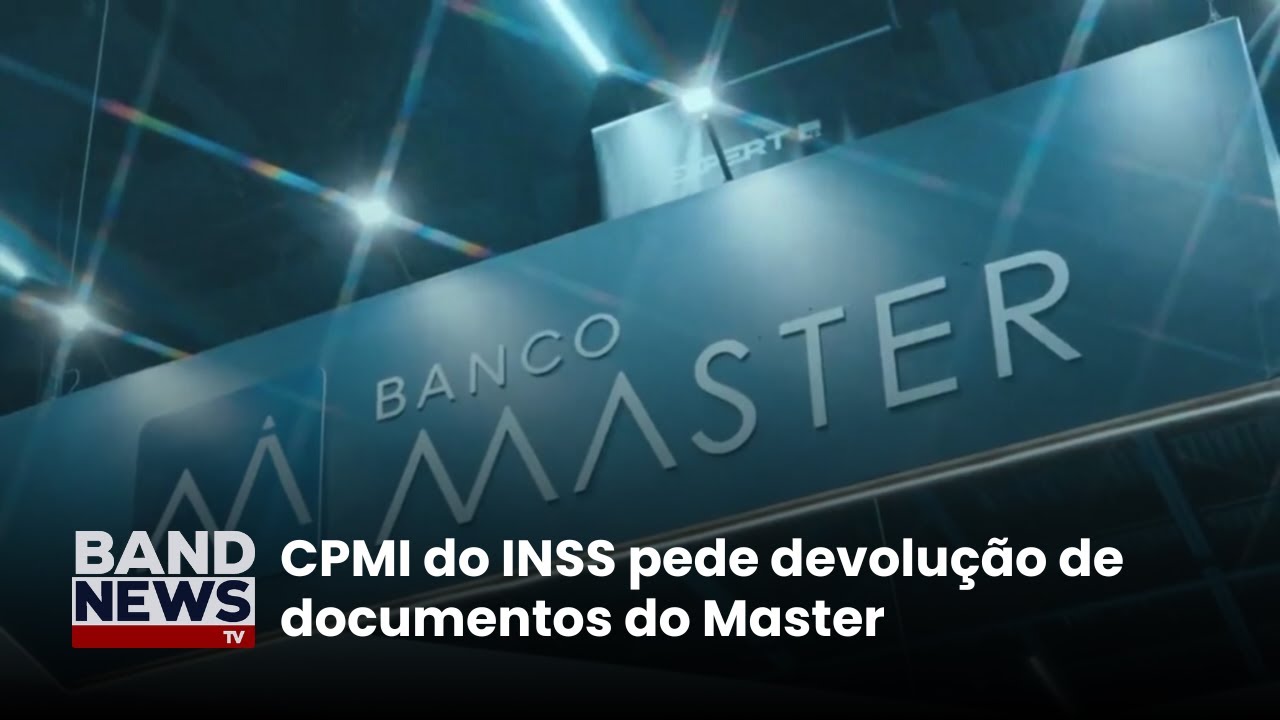 CPMI do INSS pede devolu&ccedil;&atilde;o de documentos do Master | BandNewsTV