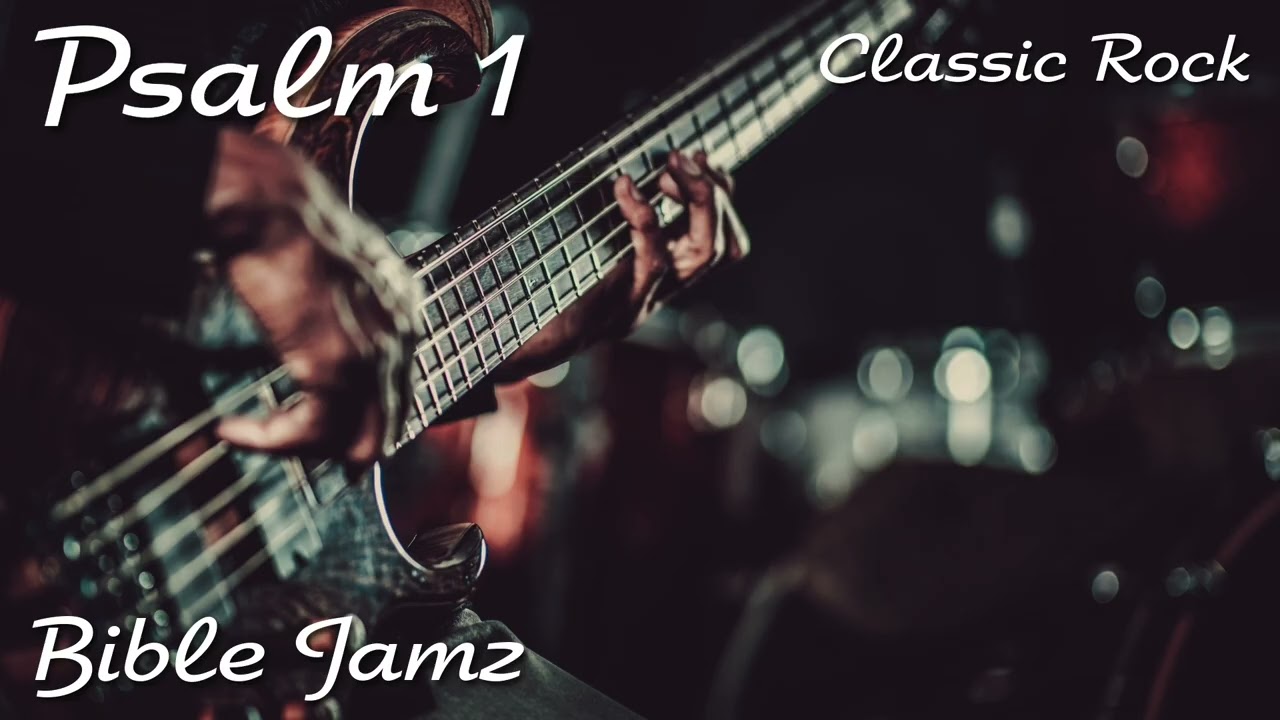 Psalm 1 as a Classic Rock Song