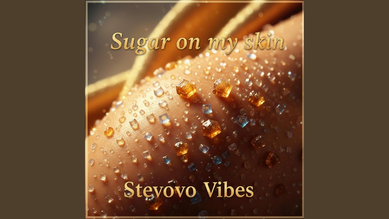 Sugar On My Skin