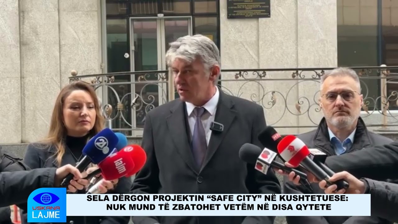 SELA DËRGON PROJEKTIN “SAFE CITY” NË KUSHTETUESE NUK MUND TË ZBATOHET VETËM NË DISA QYTETE