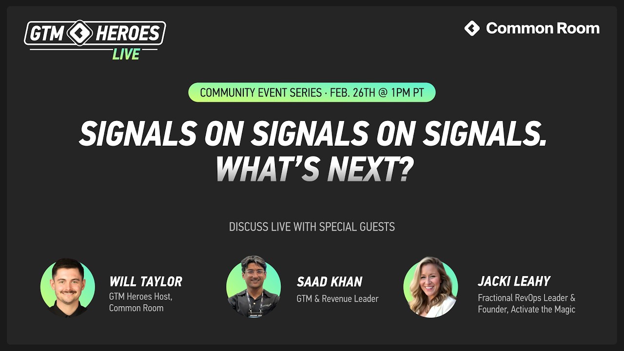GTM Heroes Live: Signals on Signals on Signals. What’s Next?
