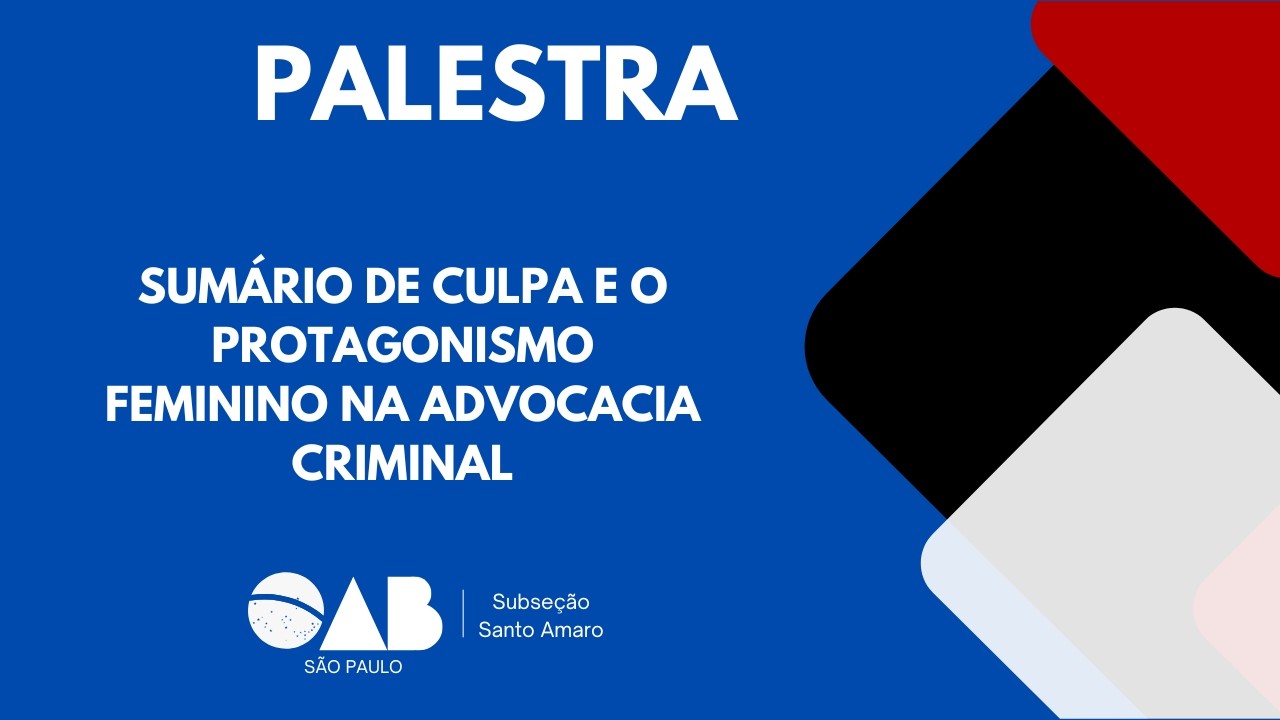 Sumário de Culpa e o Protagonismo Feminino na Advocacia Criminal