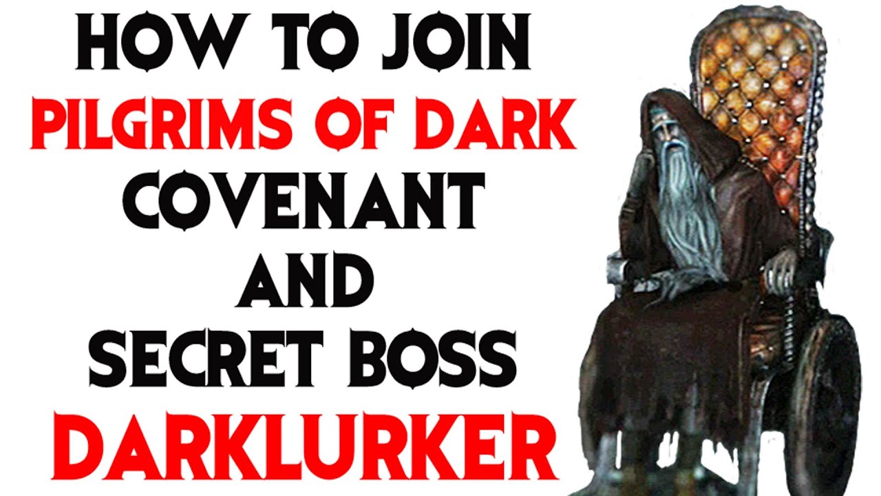 Dark Souls 2: как присоединиться к Pilgrims of Dark Covenant и найти секретного босса Darklurker