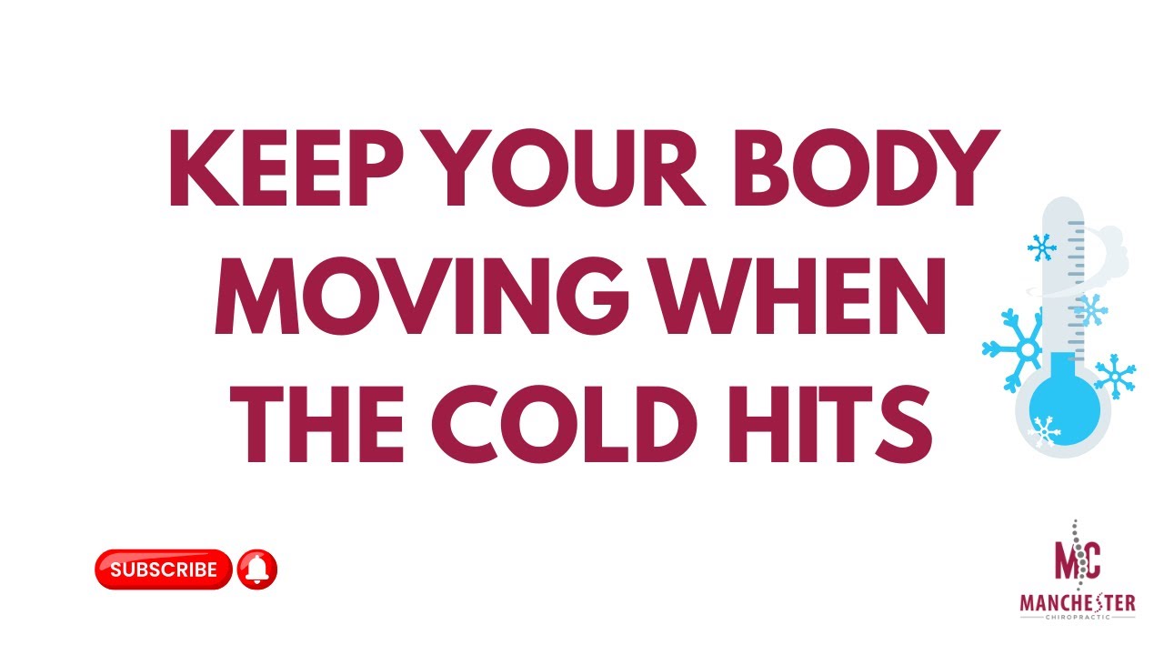 Keep Your Body Moving When the Cold Hits