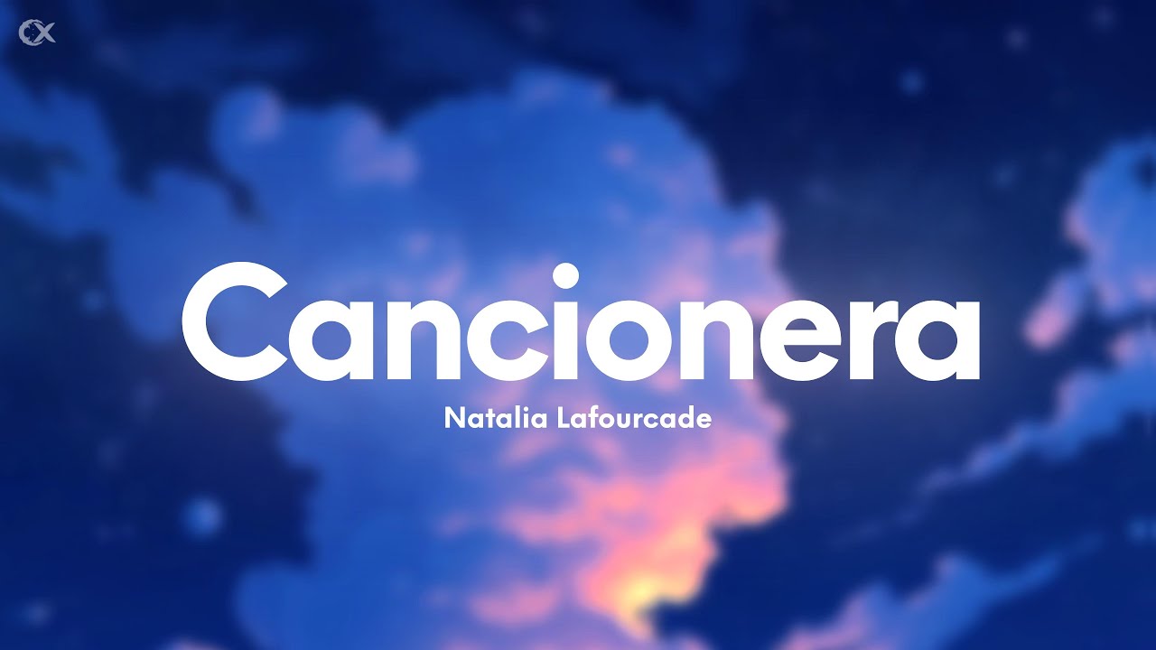 Natalia Lafourcade - Cancionera (Letra/Lyrics)