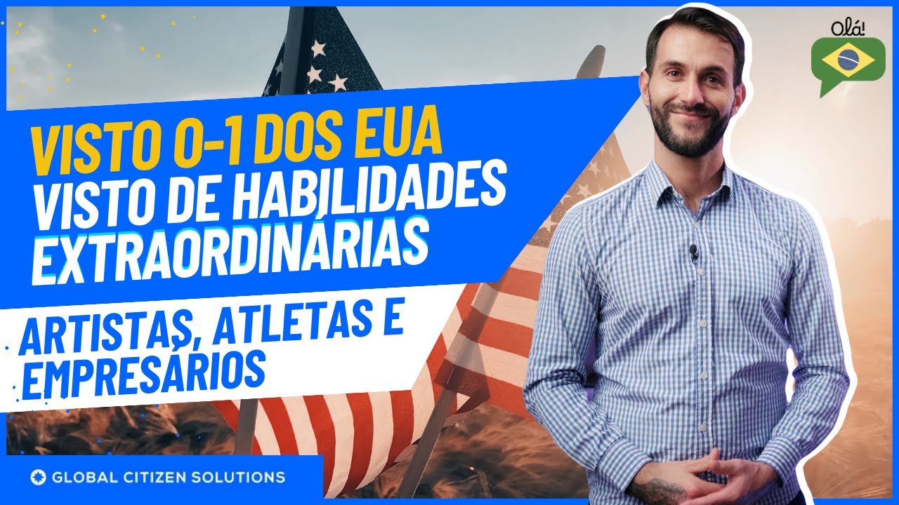 Visto O-1 dos EUA: Visto de Habilidades Extraordinárias (Artistas, Atletas e Empresários)