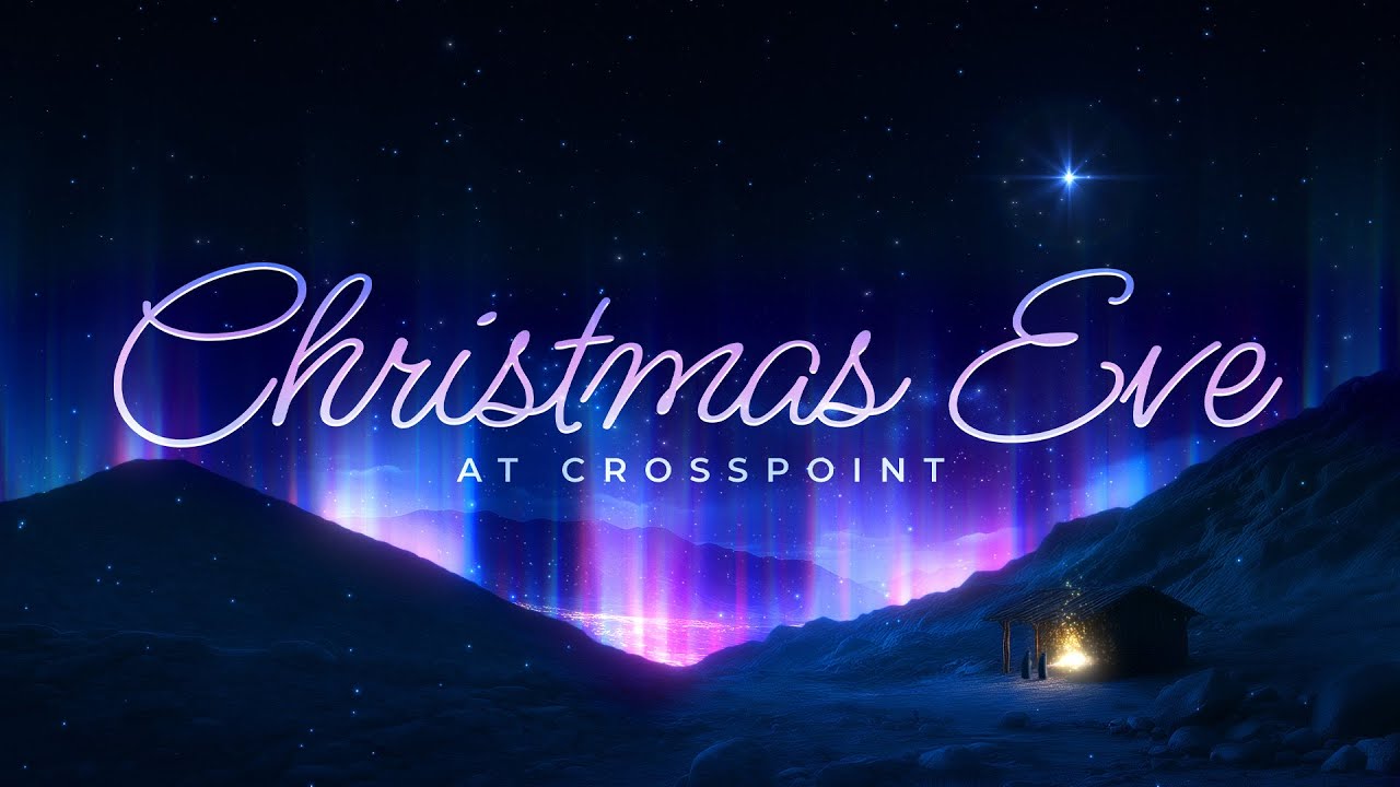 Christmas Eve at Crosspoint 2025