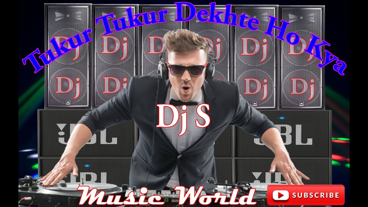 Tukur Tukur Dakhta Ho Kya(Dj S Production)