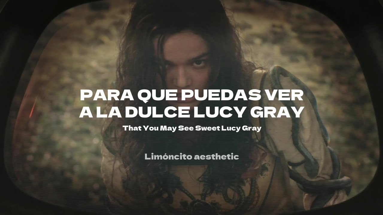 Rachel Zegler - LUCY GRAY (PART 2) (Letra + Lyrics) (The Ballad Of Songbirds y Snakes)