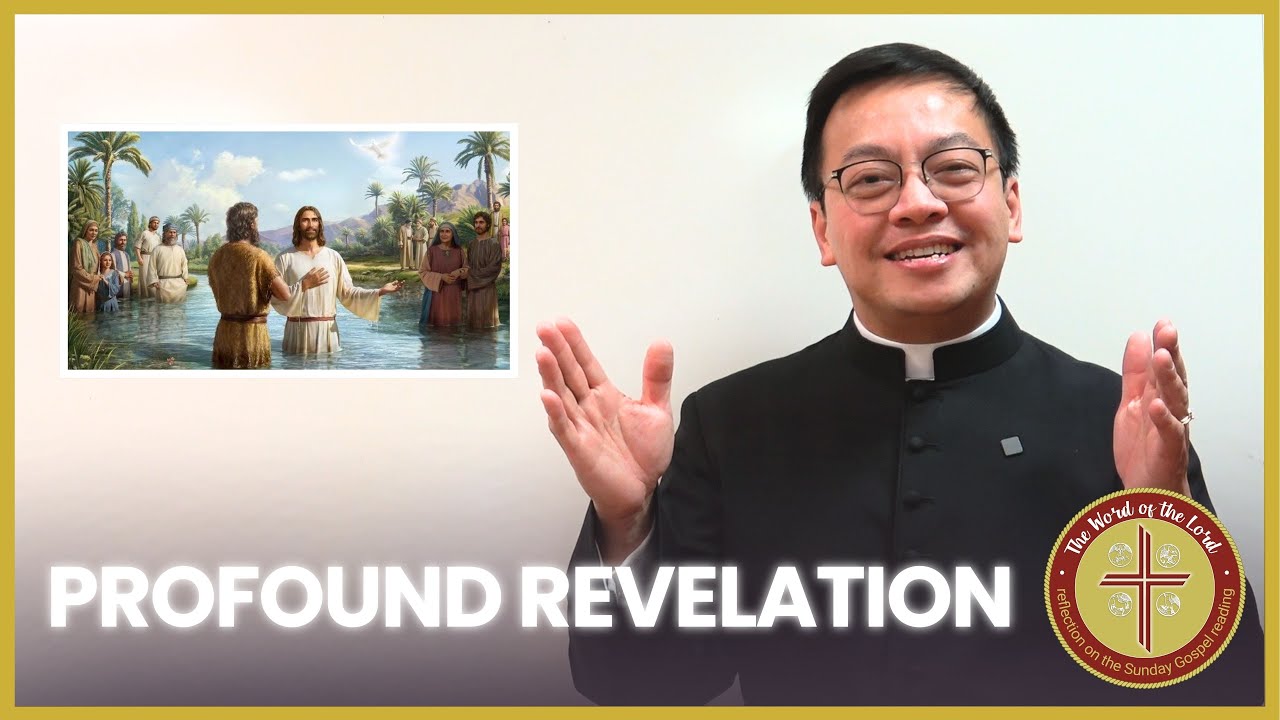 Profound Revelation | The Word of the Lord with Fr. Rector | Feast, Baptism of The Lord, Year A