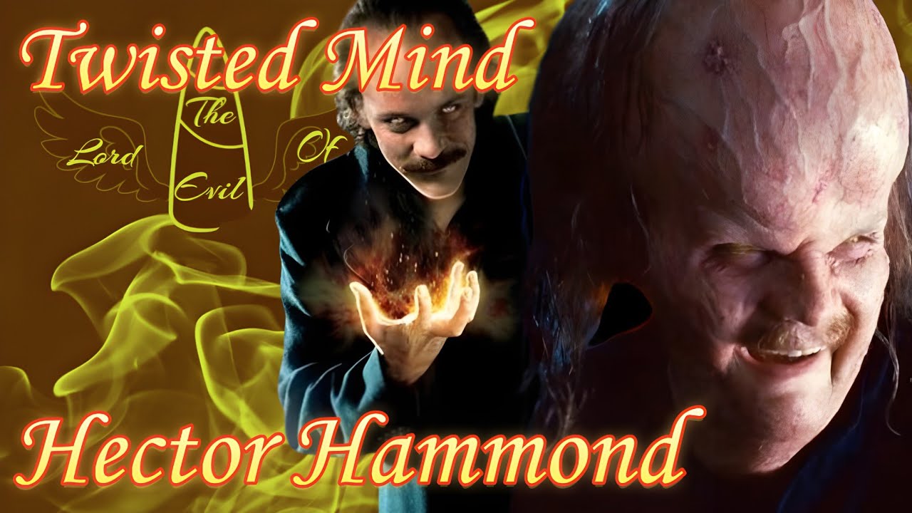 Hector Hammond - Twisted Mind || Tribute