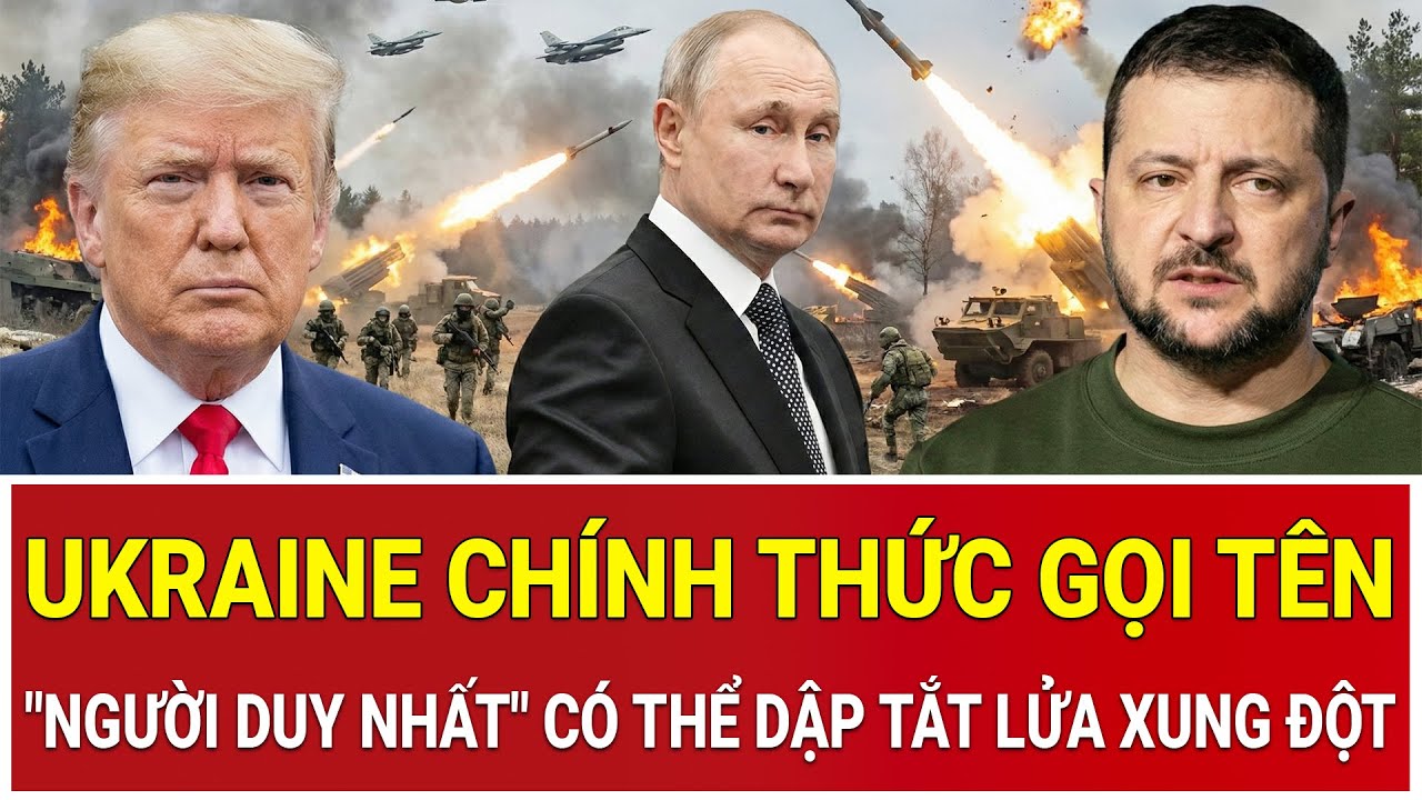 Ukraine ch&iacute;nh thức gọi t&ecirc;n 