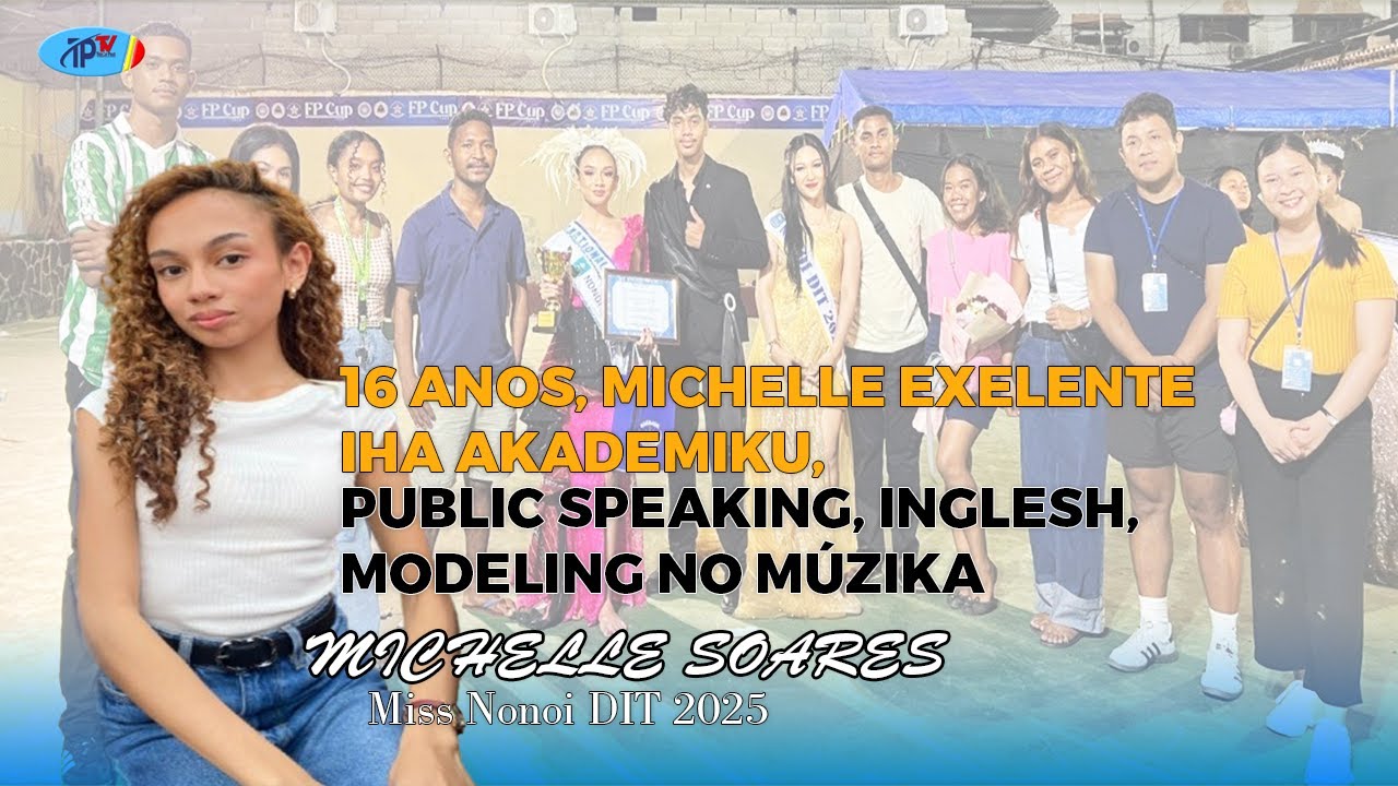 16 anos, Michelle Exelente iha Akademiku, Public Speaking, Inglesh, Modeling no Muzika