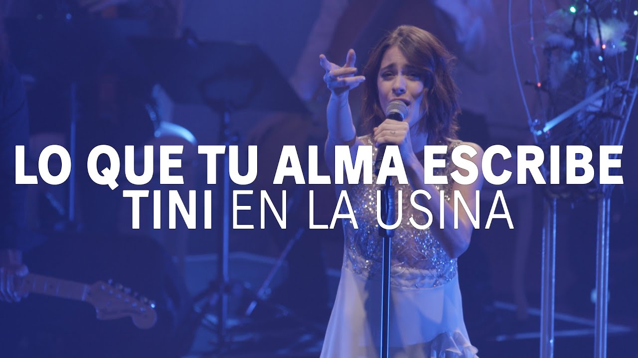 Lo Que Tu Alma Escribe - LA SEMANA DE LA USINA #TiniEnLaUsina | TINI