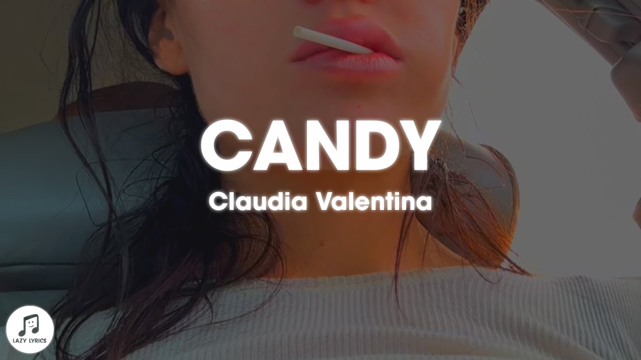Claudia Valentina - Candy (Lyrics)
