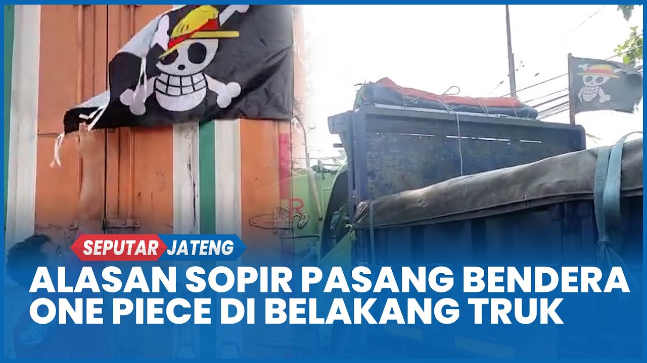 Alasan Sopir Pasang Bendera One Piece Berkibar di Belakang Truk: Protes Zero Odol