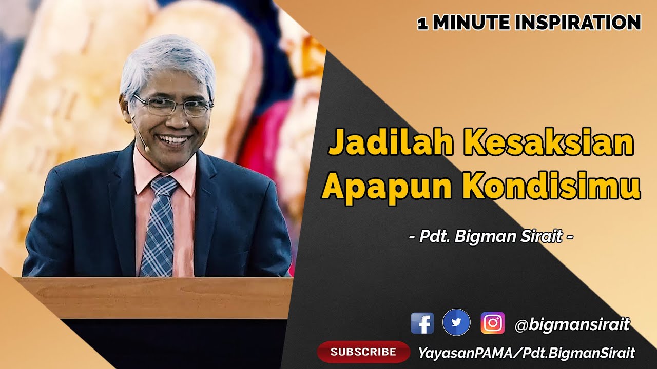Jadilah Kesaksian Apapun Kondisimu - Cuplikan khotbah Pdt. Bigman Sirait