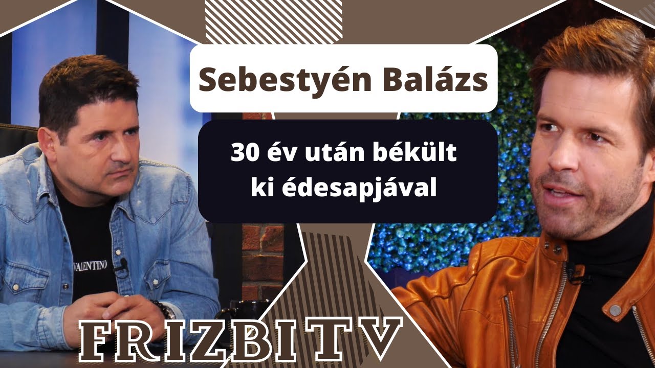 Sebestyén Balázs 30 év után békült ki édesapjával