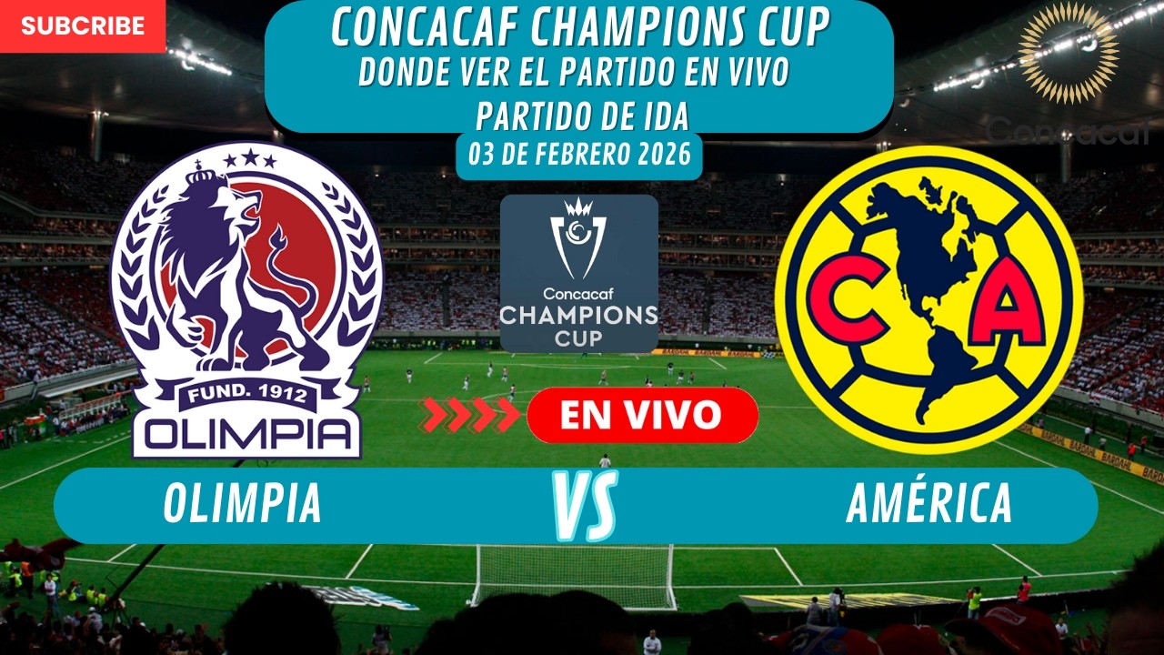 ⚽️Olimpia vs America⚽️Partido de Ida⚽️Donde Verlo EN VIVO|CONCACAF Champions Cup 2026