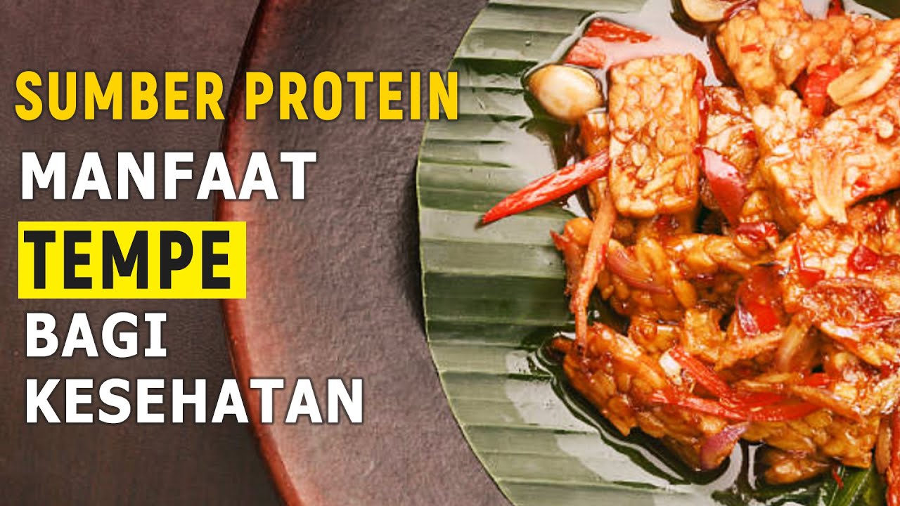 Tinggi Protein ! 12 Manfaat Tempe Bagi Kesehatan
