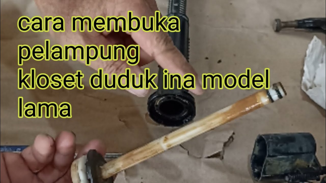 cara saya service pelampung kloset duduk merek ina model lama