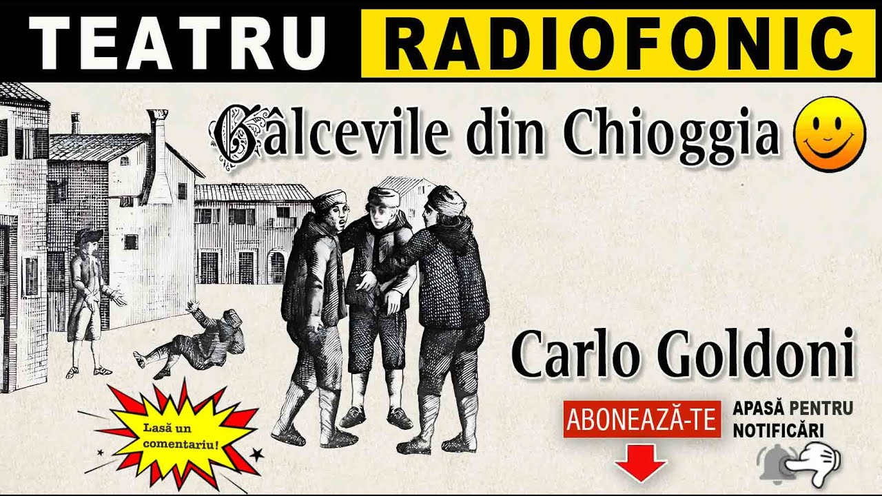 Carlo Goldoni - Galcevile din Chioggia | Teatru radiofonic