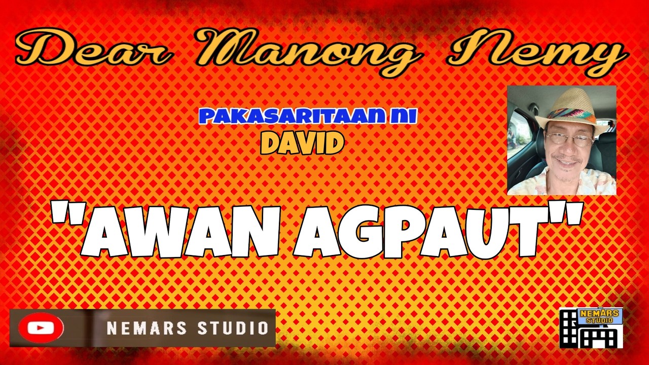Dear Manong Nemy | ILOCANO DRAMA | Story of David | Awan Agpaut