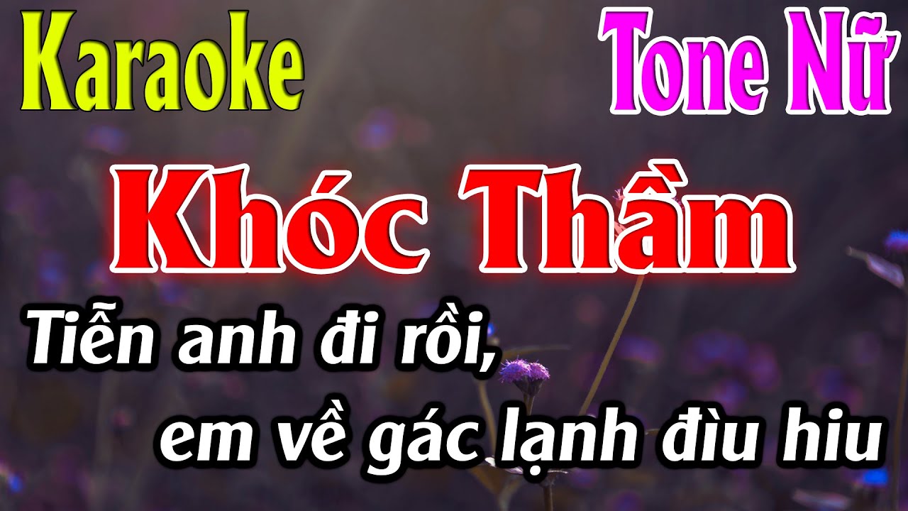 Kh&oacute;c Thầm Karaoke Tone Nữ Karaoke L&acirc;m Organ - Beat Mới