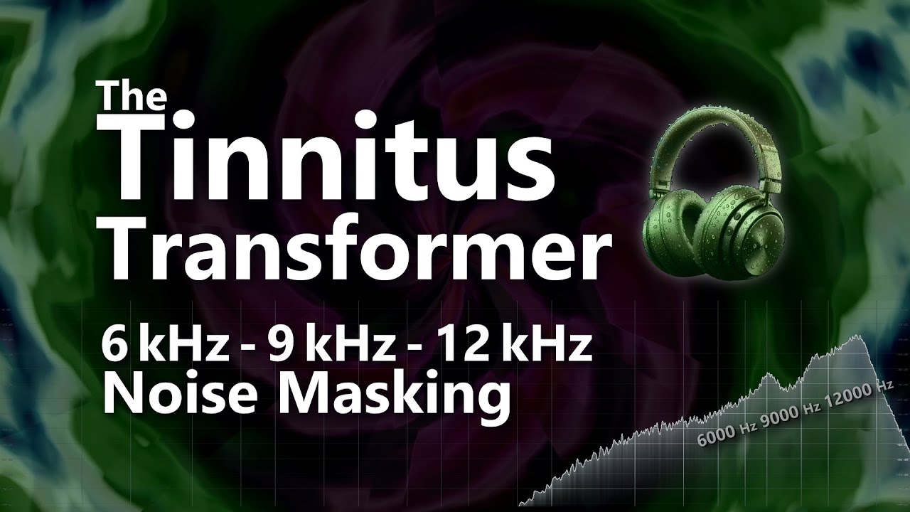 Tinnitus Transformer 6 kHz 9 kHz 12 kHz Noise Masking Triple Frequency