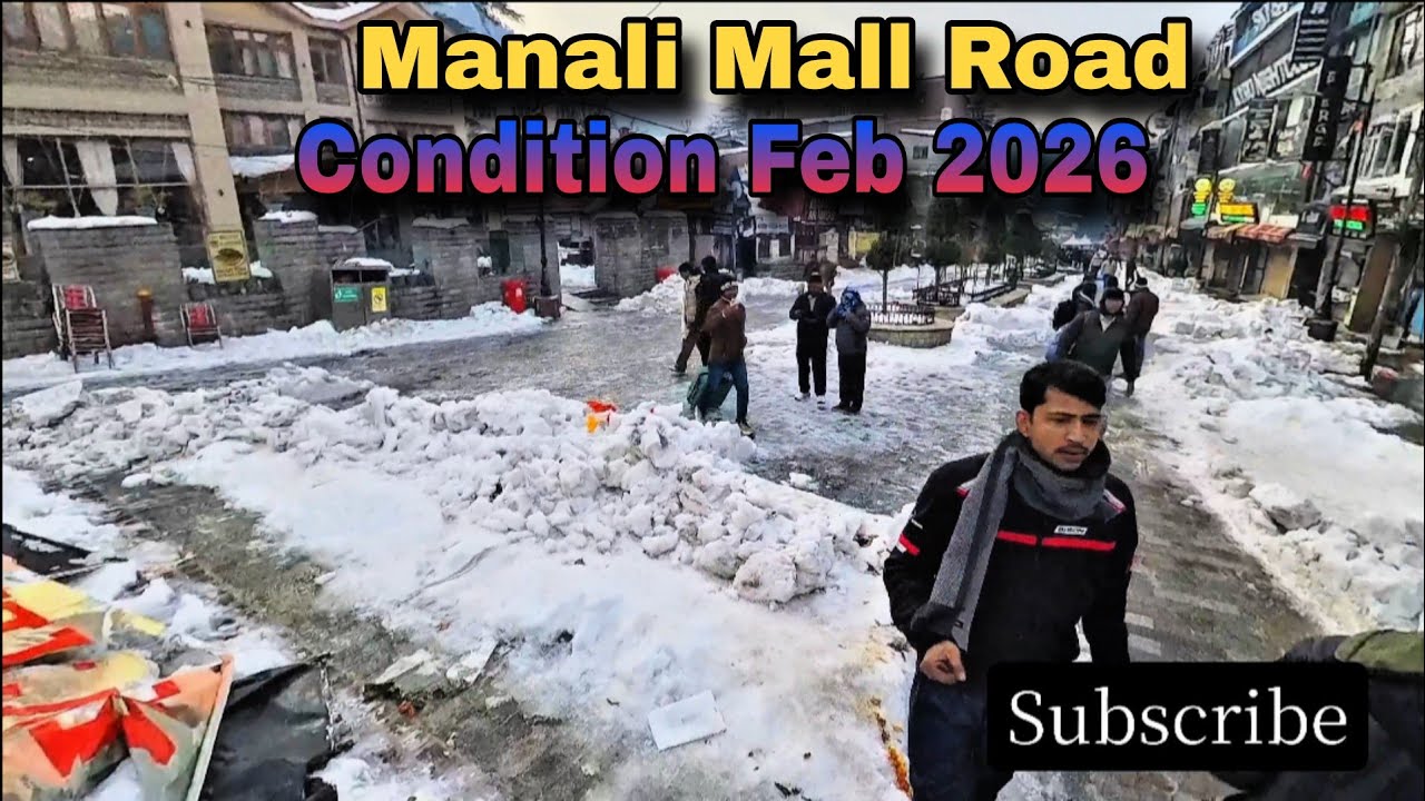 Manali Mall Road Conditions In 2026 !! Feb 2026