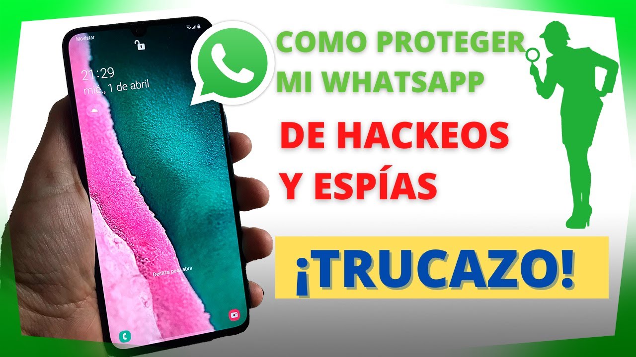Como evitar hackeo de whatsapp, proteger tu cuenta y QUE NO TE ESP&Iacute;EN