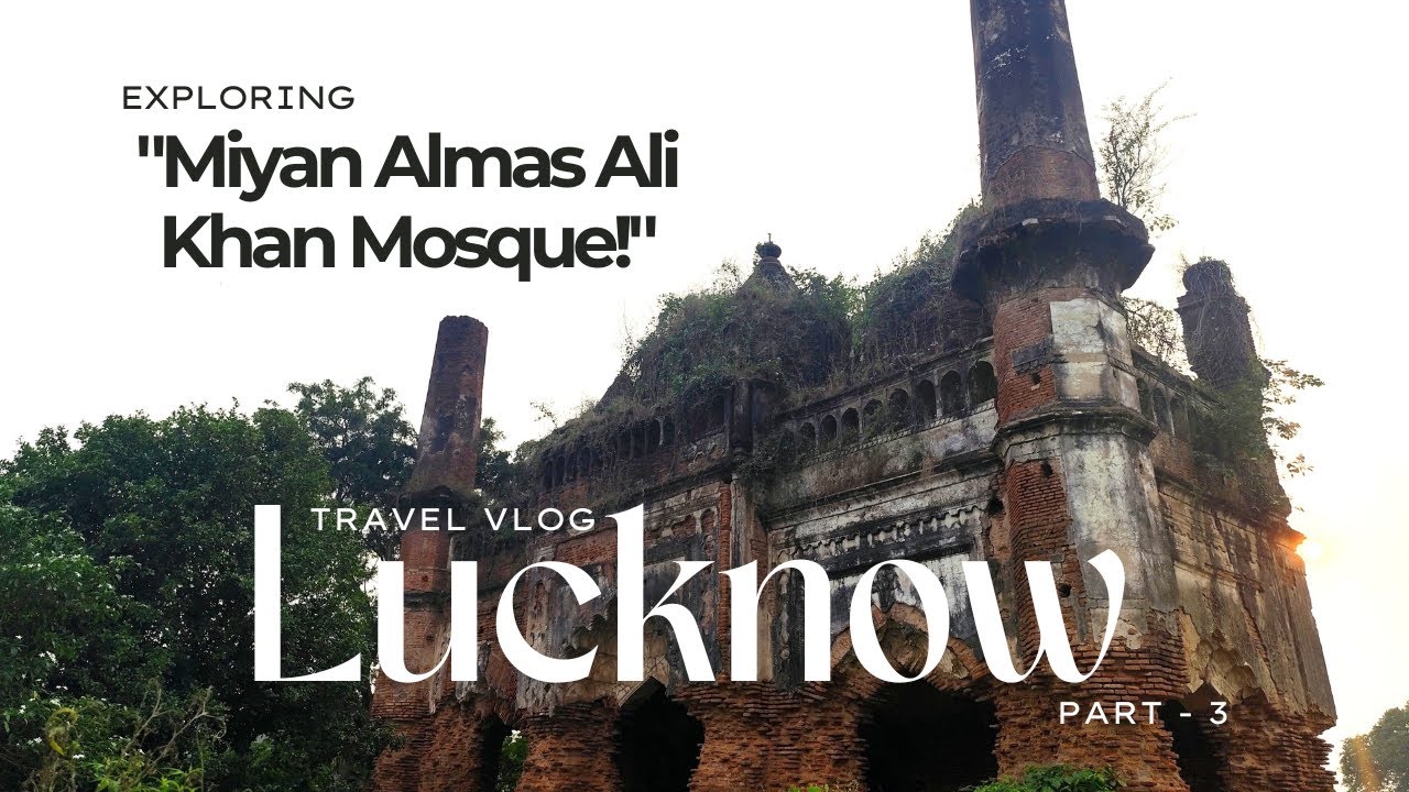 Miyan Almas Ali Khan Mosque 🕌 Lucknow