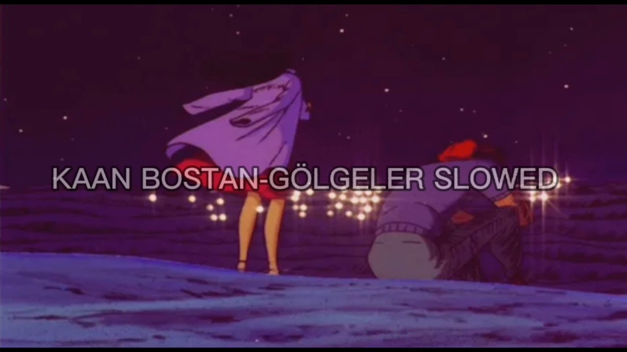 KAAN BOSTAN-GÖLGELER SLOWED ~Ceren