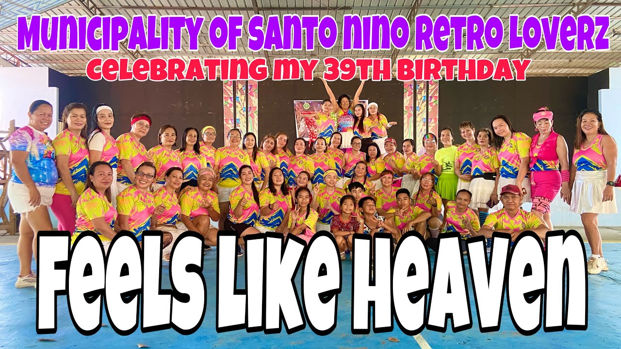 FEELS LIKE HEAVEN - my 39th birthday celebration - MSNRL - RETRO LOVERZ - Choreo RFI RONALD 