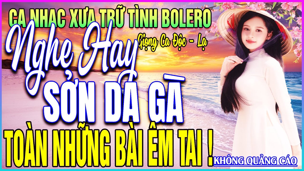 LK 312 Bài Ca Nhạc Trữ Tình BOLERO ĐẶC BIỆT HAY➤TOÀN NHỮNG BÀI ÊM TAI - NGHE HAY SỞN DA GÀ