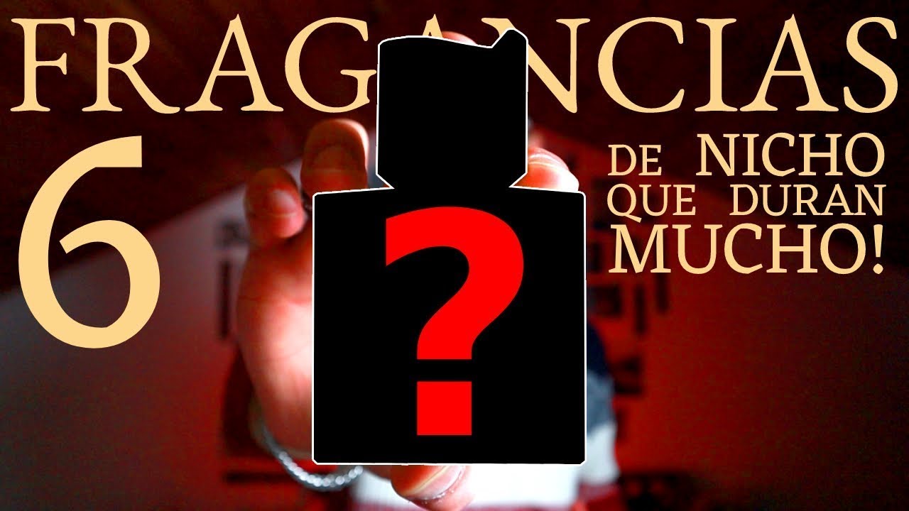 6 Fragancias de Nicho que Duran mucho Tiempo!! | Perfumes de Lujo potentes para hombre