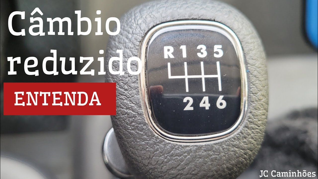 CÂMBIO REDUZIDO, COMO USAR?