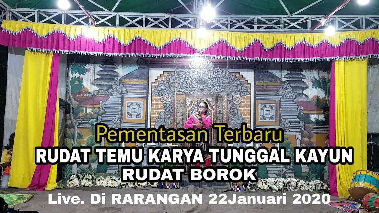 Pementasan Terbaru RUDAT TEMU KARYA TUNGGAL KAYUN. Live Di Rarangan 22Januari 2020