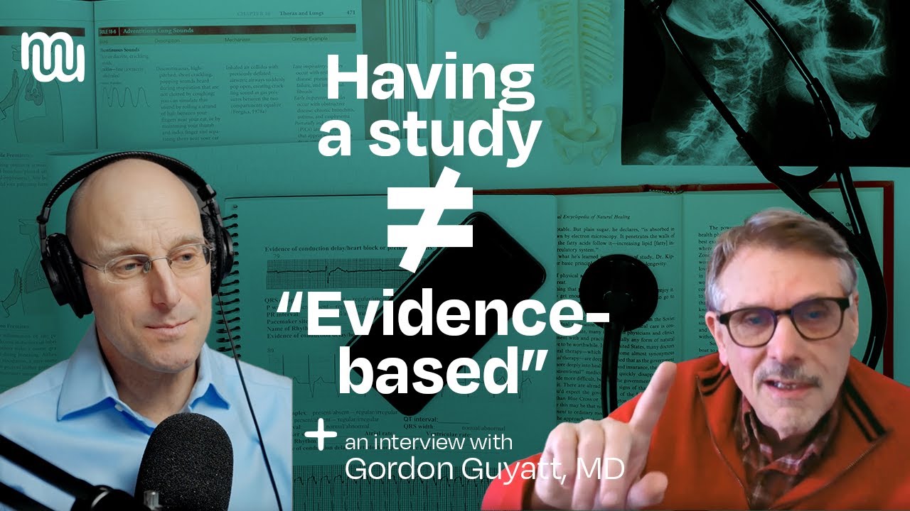 The Truth About Evidence-Based Medicine with Dr. Gordon Guyatt
